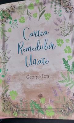 CARTEA REMEDIILOR UITATE GEORGE ION foto