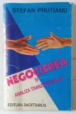 NEGOCIEREA SI ANALIZA TRANZACTIONALA de STEFAN PRUTIANU , 1996 , * PREZINTA SUBLINIERI SI INSEMNARI