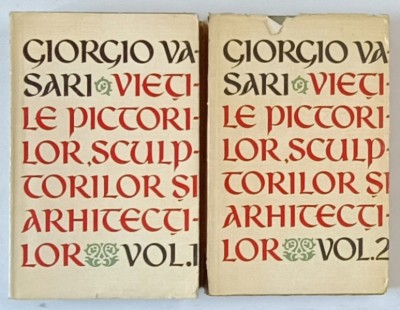 VIETILE CELOR MAI DE SEAMA PICTORI , SCULPTORI SI ARHITECTI , VOLUMELE I - II de GIORGIO VASARI , 1962 *EDITIE BROSATA foto