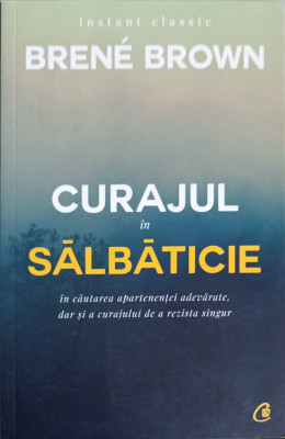 CURAJUL IN SALBATICIE-BRENE BROWN foto