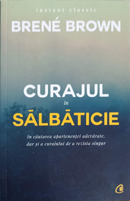 CURAJUL IN SALBATICIE-BRENE BROWN