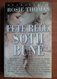 Rosie Thomas - Fete rele, sotii bune