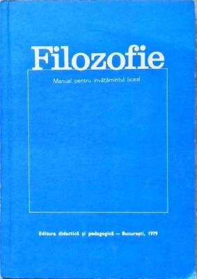 FILOZOFIE. MANUAL PENTRU INVATAMANTUL LICEAL-ION IRIMIE, VASILE VACAR, GEORGE GABOR, GRIGORE GAZDAC-258461 foto