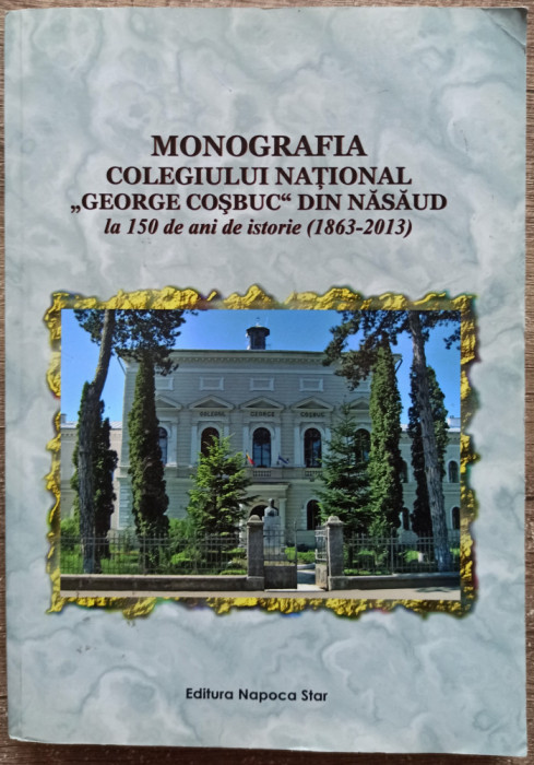 Monografia Colegiului National George Cosbuc din Nasaud// 2013