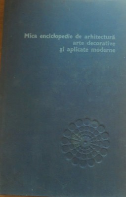 Mica enciclopedie de arhitectura Arte decorative si aplicate moderne foto