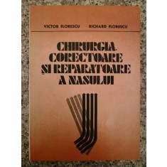Chirurgia Corectoare Si Reparatorie A Nasului - Victor Florescu, Richard Florescu , B64