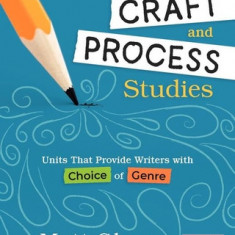 Craft and Process Studies: Units That Provide Writers with Choice of Genre