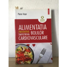 Pierre Vican - Alimentatia Preventiva Impotriva Bolilor Cardiovasculare