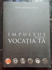 Impulsul pentru vocatia ta - Pera Novacovici