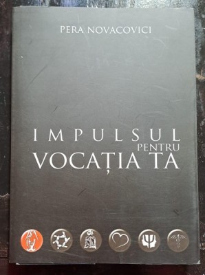 Impulsul pentru vocatia ta - Pera Novacovici foto
