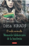 O viata amanata. Memoriile bibliotecarei de la Auschwitz - Dita Kraus, 2020