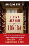 Ultima librarie din Londra - Madeline Martin