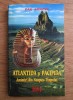 Atlantida si Pacifida. Amintiri din noaptea timpului - Dan Apostol, RAI 1998, 320 pagini. Spiritualitate si Ezoterism