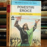 Povestiri Eroice, de Eusebiu Camilar - Biblioteca pentru toți copiii