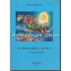 Ne Povesteste?Bunica - Sofia Timofte