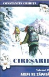 Carti Ciresarii Volumul 4 Constantin Chirita Editura Nicol 2009 367 Pagini Literatura Romana Clasic