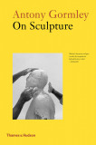 Antony Gormley on Sculpture | Anthony Gormley, 2020