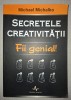 Secretele Creativitatii, Michael Michalko, Dezvoltare Personala, Amaltea, 2008
