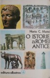 O istorie a Romei Antice - Horia C. Matei - Carte Istorie, Roma Antica