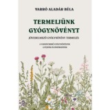 Termelj&uuml;nk gy&oacute;gyn&ouml;v&eacute;nyt - Varr&oacute; Alad&aacute;rb&eacute;la