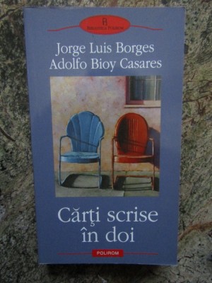 JORGE LUIS BORGES \ ADOLFO BIOY CASARES - CARTI SCRISE IN DOI foto