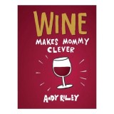 Wine makes mommy clever