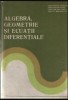 Constantin Udriste, Constantin Radu, Constantin Dicu - Algebra, Geometrie si Ecuatii Diferentiale