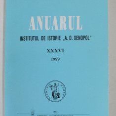 ANUARUL INSTITUTULUI DE ISTORIE ' A.D. XENOPOL ' , VOLUMUL XXXVI , 1999