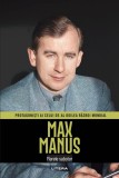 Max Manus. Volumul 17. Protagonisti ai celui de-al Doilea Razboi Mondial
