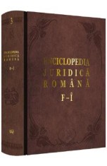 Enciclopedia Juridica Romana Vol.3 - F-I - Iosif R. Urs, Mircea Dutu, Corneliu Birsan, Adrian Severin, Nicolae Volonciu
