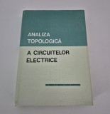 Analiza topologica acircuitelor electrice /Circuite integrale analogice