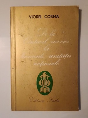 Viorel Cosma - De la C&amp;acirc;ntecul zaverei la Imnurile unității naționale (De la C&amp;icirc;ntecul...) foto