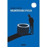 Holdk&oacute;rosok eposza - Ermanno Cavazzoni