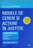 Modele Cereri si Actiuni in Justitie - Vlad Zamfirescu, Editura Trei, 2015, Drept, 249 Pagini