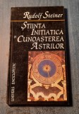 Stiinta initiatica si cunosterea astrilor Rudolf Steiner