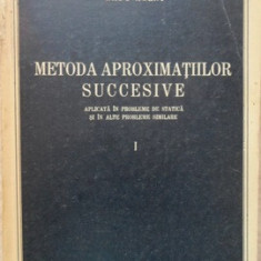 METODA APROXIMATIILOR SUCCESIVE APLICATA IN PROBLEME DE STATICA SI IN ALTE PROBLEME SIMILARE I-RADU AGENT