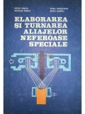 Moise Ienciu - Elaborarea si turnarea aliajelor neferoase speciale (Editia: 1985)
