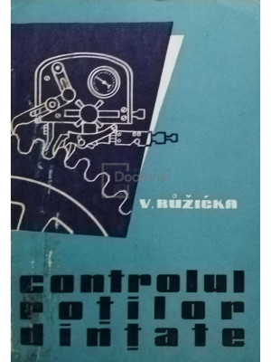 V. Ruzicka - Controlul rotilor dintate (editia 1959) foto