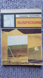 Suspiciune, Teodor Parapiru, 1984, 146 pag