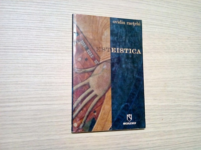 ESTEISTICA - Ovidiu Raetchi (dedicatie - autograf) - Niculescu, 2004, 167 p. foto