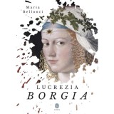Lucrezia Borgia - Maria Bellonci