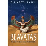 Beavat&aacute;s - &Oacute;egyiptomi miszt&eacute;riumok - (K&uuml;l&ouml;nleges kiad&aacute;s) - Elisabeth Haich