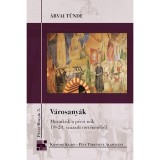 V&aacute;rosany&aacute;k - Mozaikok a p&eacute;csi nők 19-20. sz&aacute;zadi t&ouml;rt&eacute;net&eacute;ből - &Aacute;rvai T&uuml;nde