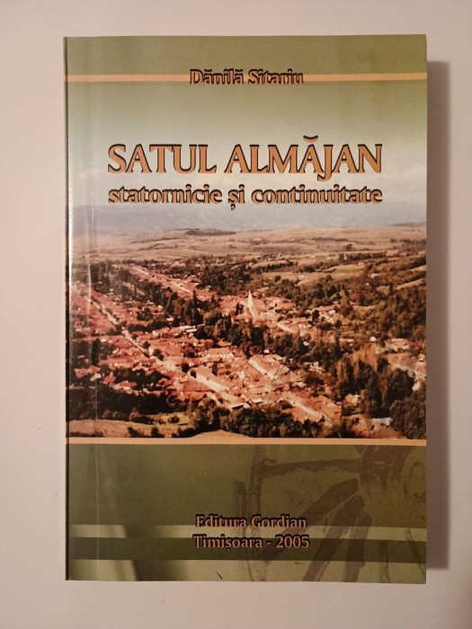 Dănilă Sitariu - Satul almăjan: statornicie și continuitate