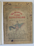 ALBUMUL ISTORIEI ROMANILOR CU LAMURIRI PE SCURT ASUPRA EVENIMENTELOR INSEMNATE de N.A. CONSTANTINESCU 1927