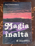 Magia inalta -Paul Ștefănescu