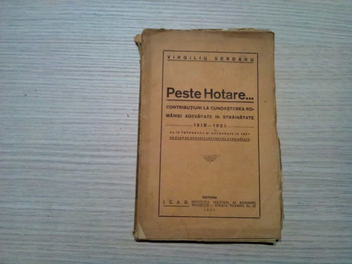 PESTE HOTARE ... -1918-1925 - Virgiliu Serdaru - 1925, 132 p.