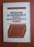 Probleme de matematica traduse din revista de matematica Kvant