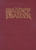 The Abbey Psalter: The Book of Psalms Used by the Trappist Monks of Genesse Abbey