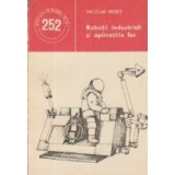Robotii industriali si aplicatiile lor